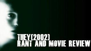 They2002 Rant  Movie Review