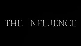 THE INFLUENCE  Trailer