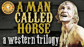 A Man Called Horse  Western Trilogy