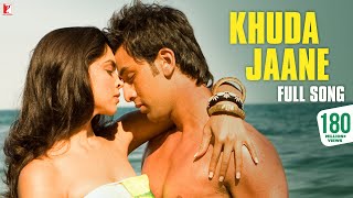 Khuda Jaane  Full Song  Bachna Ae Haseeno  Ranbir Kapoor Deepika  Vishal  Shekhar KK Shilpa