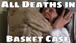 All Deaths in Basket Case 1982