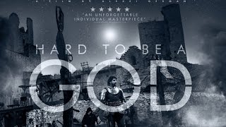 Hard to Be a God  Official UK trailer  A film by Aleksei German
