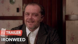 Ironweed 1987 Trailer  Jack Nicholson  Meryl Streep