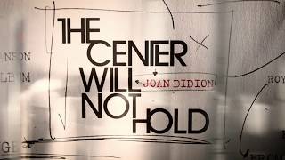 Joan Didion The Center Will Not Hold  Griffin Dunne and Alan Williams