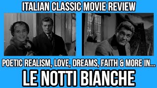 Italian Classic Movies That You NEED To Know  LE NOTTI BIANCHE 1957
