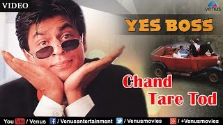 Chand Tare Tod Full Video Song  Yes Boss  Shahrukh Khan Juhi Chawla  Abhijeet
