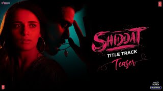 Shiddat Title Track Teaser  Sunny Kaushal Radhika Madan  Manan Bhardwaj  1 Sept 2021