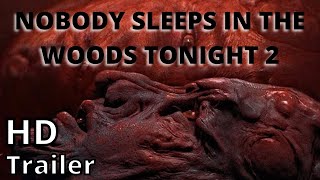 NOBODY SLEEPS IN THE WOODS TONIGHT 2021 new trailer