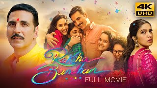 Raksha Bandhan 2022 Hindi Full Movie in 4K UHD  Starring Akshay Kumar Bhumi Pednekar
