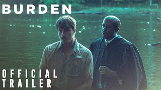 BURDEN  Official Trailer  Now Playing in Select Theaters  101 Studios