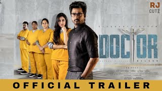 DOCTOR  official Trailer 2021  Sivakarthikeyan  Priyanka Mohan  Anirudh  Nelson Dilipkumar