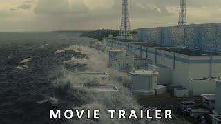 Fukushima 50 2020  Official Trailer  English Sub