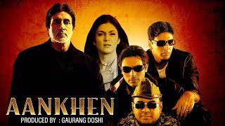 Aankhen HD  Amitabh Bachchan  Akshay Kumar  Sushmita Sen  Paresh Rawal Bollywood Latest Movie