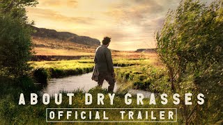 ABOUT DRY GRASSES  Official US Trailer