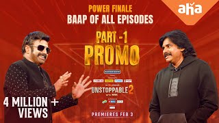 Unstoppable With NBK S2 Power Finale part 1 promo  Pawan Kalyan Nandamuri Balakrishna  ahaVideoIN
