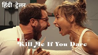 Kill Me If You Dare  Official Hindi Trailer  Netflix Original Film