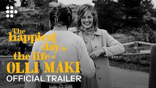 THE HAPPIEST DAY IN THE LIFE OF OLLI MKI  Official Trailer  MUBI