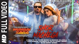 Shor Machega Full Video Yo Yo Honey Singh Hommie DilliwalaMumbai SagaEmraan HashmiJohn Abraham