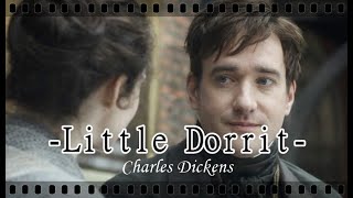 Little Dorrit  Matthew Macfadyen   Claire Foy    Music Video 