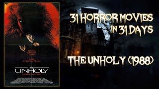 The Unholy 1988  31 Horror Movies in 31 Days