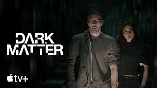 Dark Matter  Official Trailer  Apple TV