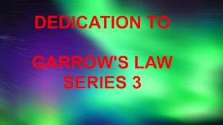 GARROWS LAW Series 3 DEDICATION TO