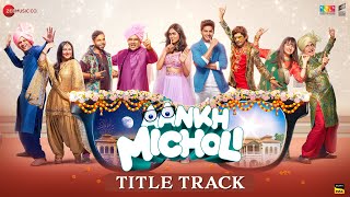 Aankh Micholi  Title Track  Abhimanyu Mrunal T Paresh R Sharman J  Mika Singh SachinJigar