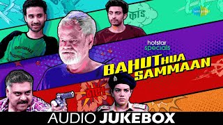 Bahut Hua Sammaan  Audio Jukebox  Raghav Juyal  Sanjay Mishra  Ram Kapoor  Abhishek Chauhan