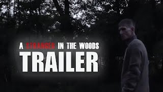 A STRANGER IN THE WOODS Official Trailer 2024 Horror Film