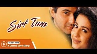 Sirf tum full movie official trailersuper hit movie of sanjay kapoor and Priya Gill  Love story