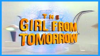 The Girl From Tomorrow Theme Song