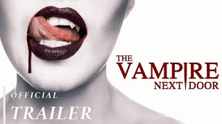 THE VAMPIRE NEXT DOORofficial trailer2024Horror movie