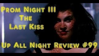 Up All Night Review 99 Prom Night III The Last Kiss