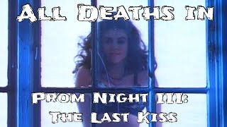 All Deaths in Prom Night III The Last Kiss 1990