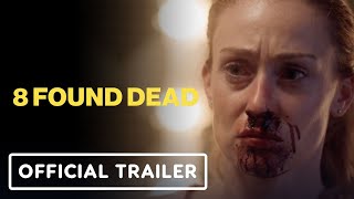 8 Found Dead  Official Trailer 2023 Aly Trasher Alisha Soper