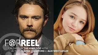 TIFF 2023  ForReel On The Film THE KING TIDE With Actors Clayne Crawford and Alix West Lefler