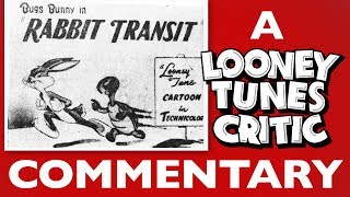 Rabbit Transit  Looney Tunes Critic Commentary