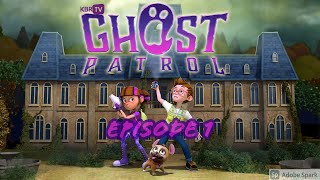 Ghost Patrol    EPISODE 1