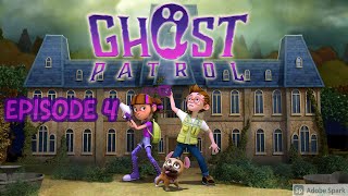 Ghost Patrol    EPISODE 4