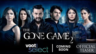 The Gone Game 2  Sanjay Arjun Shweta Shriya  Teaser  Voot Select