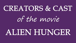 Who is responsible for making the film Alien Hunger 2017