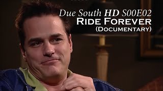 Due South HD  S00E02  Ride Forever Documentary
