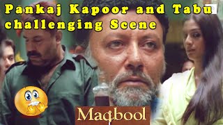 Pankaj Kapoor and Tabu challenging Scene  Maqbool Movie