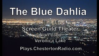 The Blue Dahlia  Alan Ladd  Veronica Lake  Screen Guild Theater