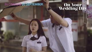 On Your Wedding Day Official Trailer  In Cinemas 20 September 2018