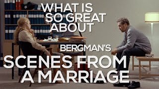 Whats so great about Scenes from a Marriage Bergman 1973