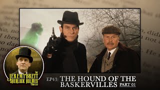 EP 43  The Hound of the Baskervilles Part 1  The Jeremy Brett Sherlock Holmes Podcast