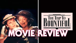 The Trip To Bountiful 1985  Movie Review
