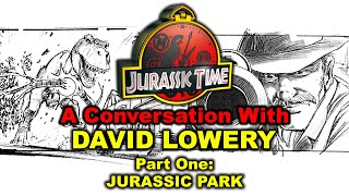 A Conversation With David Lowery  Jurassic Park Trilogy  Jurassic World Storyboard Artist PART 1