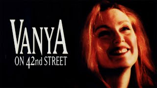 VANYA ON 42nd STREET 1994  in SD 720p  Wallace Shawn Julianne Moore Subtitles